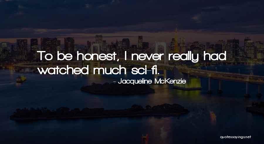 Watched Quotes By Jacqueline McKenzie Watched Quotes By Jacqueline McKenzie