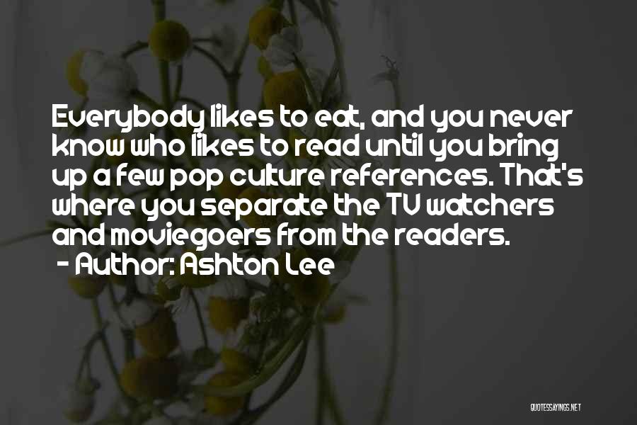 Watchers Quotes By Ashton Lee