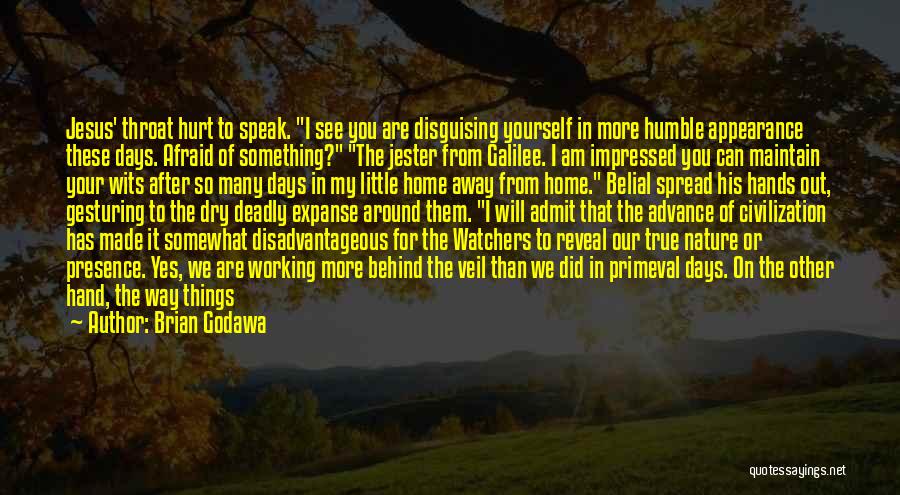 Watchers Quotes By Brian Godawa