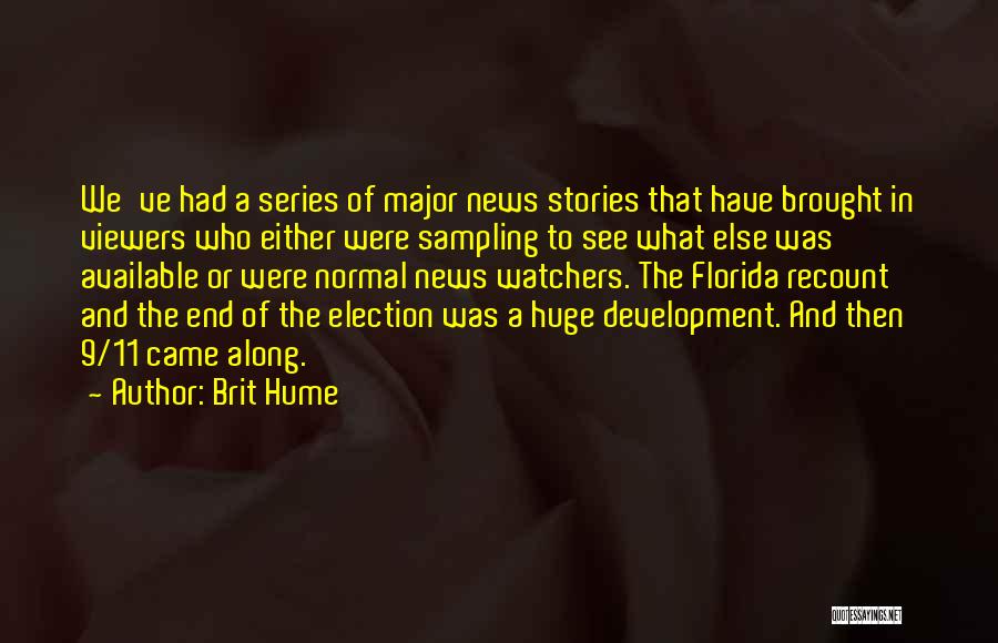 Watchers Quotes By Brit Hume