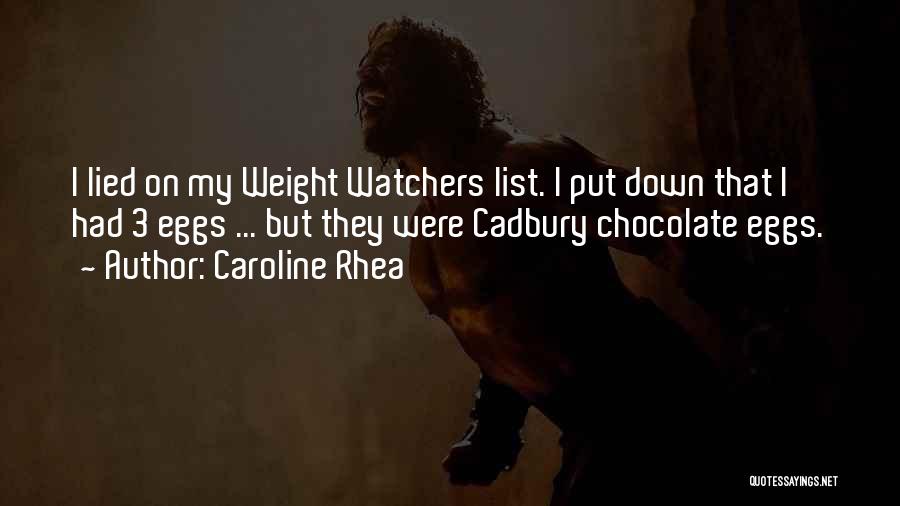 Watchers Quotes By Caroline Rhea