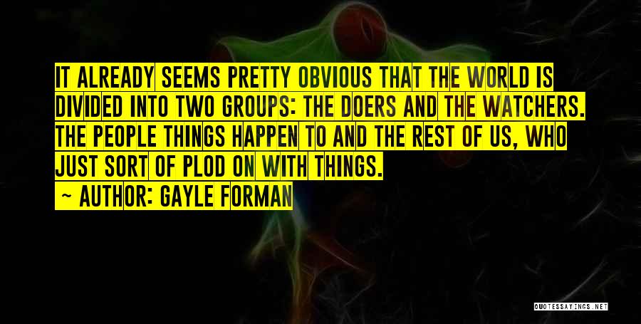 Watchers Quotes By Gayle Forman