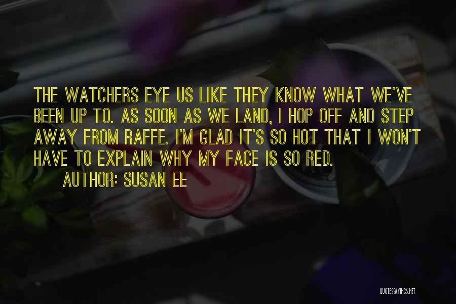 Watchers Quotes By Susan Ee