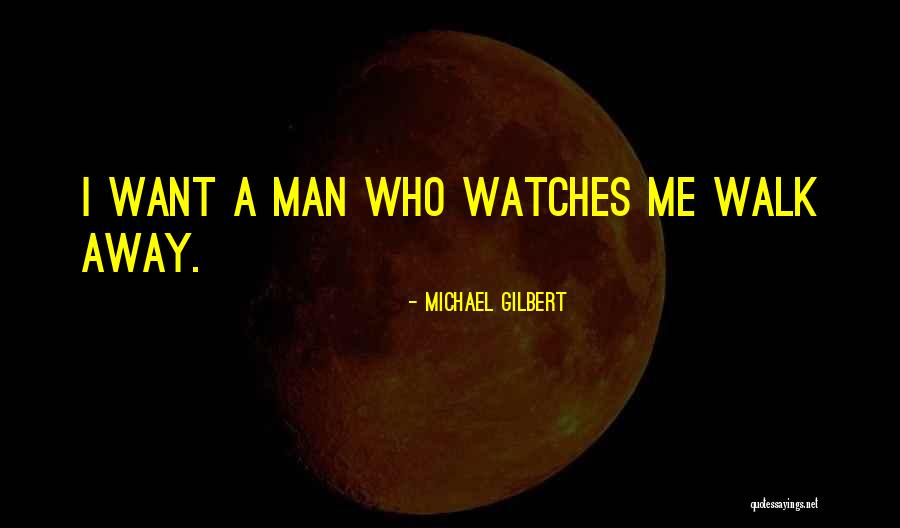 Watches And Love Quotes By Michael Gilbert