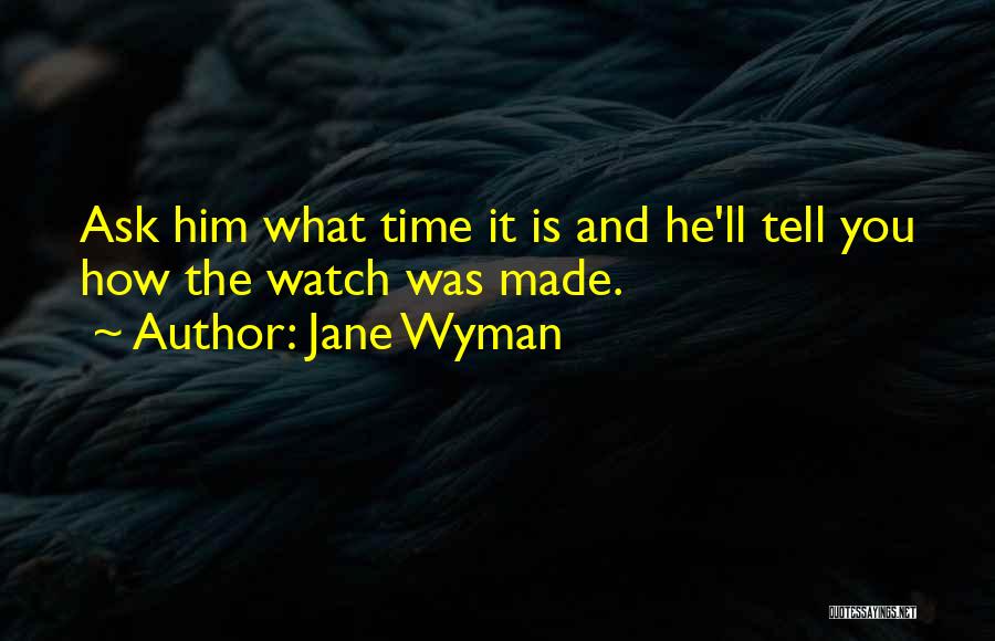 Watches And Time Quotes By Jane Wyman