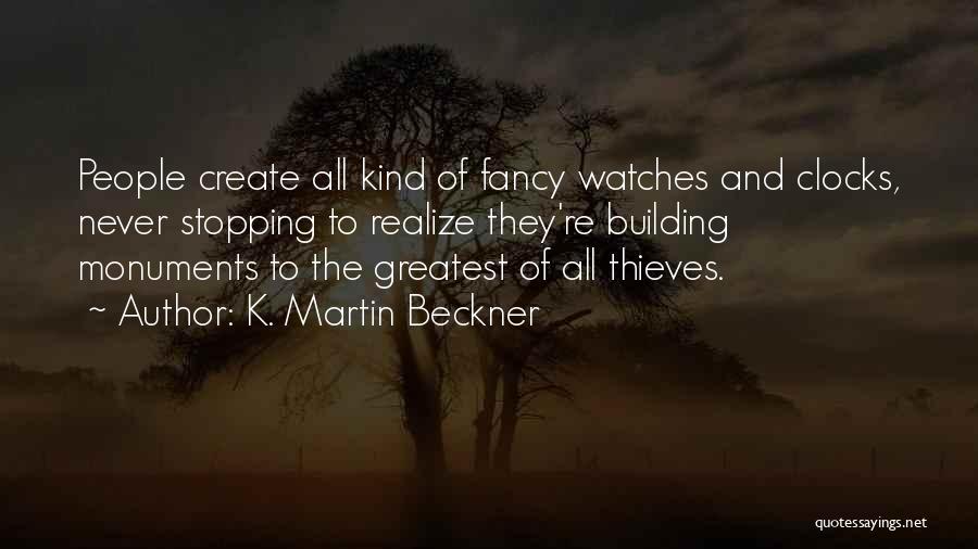 Watches And Time Quotes By K. Martin Beckner