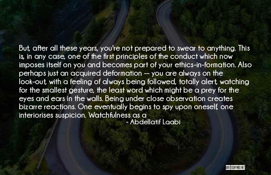 Watchfulness Quotes By Abdellatif Laabi Watchfulness Quotes By Abdellatif Laabi