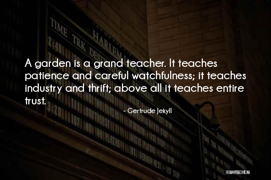 Watchfulness Quotes By Gertrude Jekyll