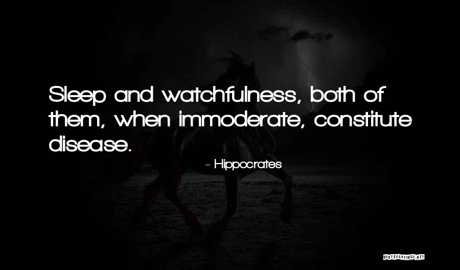 Watchfulness Quotes By Hippocrates