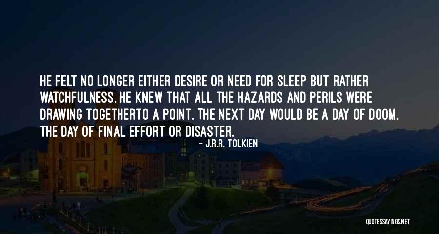 Watchfulness Quotes By J.R.R. Tolkien Watchfulness Quotes By J.R.R. Tolkien