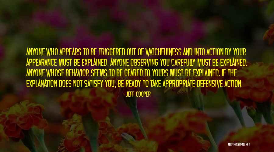 Watchfulness Quotes By Jeff Cooper