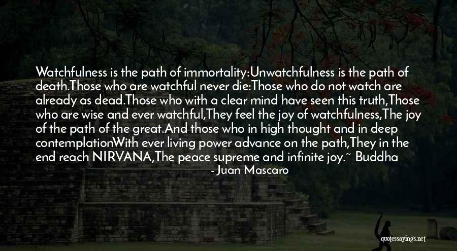 Watchfulness Quotes By Juan Mascaro Watchfulness Quotes By Juan Mascaro
