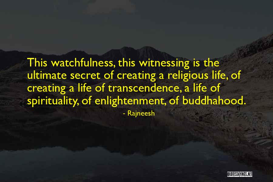 Watchfulness Quotes By Rajneesh