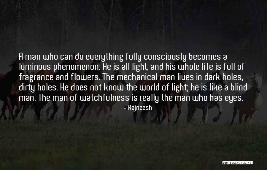 Watchfulness Quotes By Rajneesh Watchfulness Quotes By Rajneesh