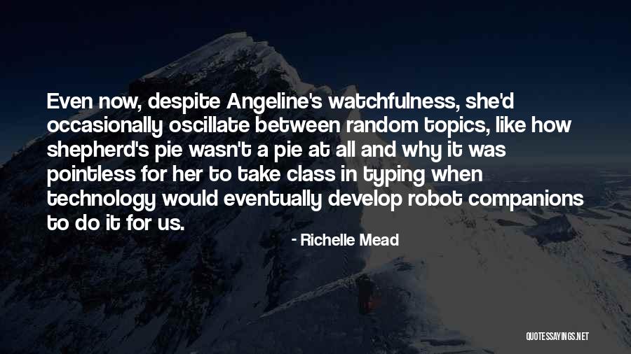 Watchfulness Quotes By Richelle Mead