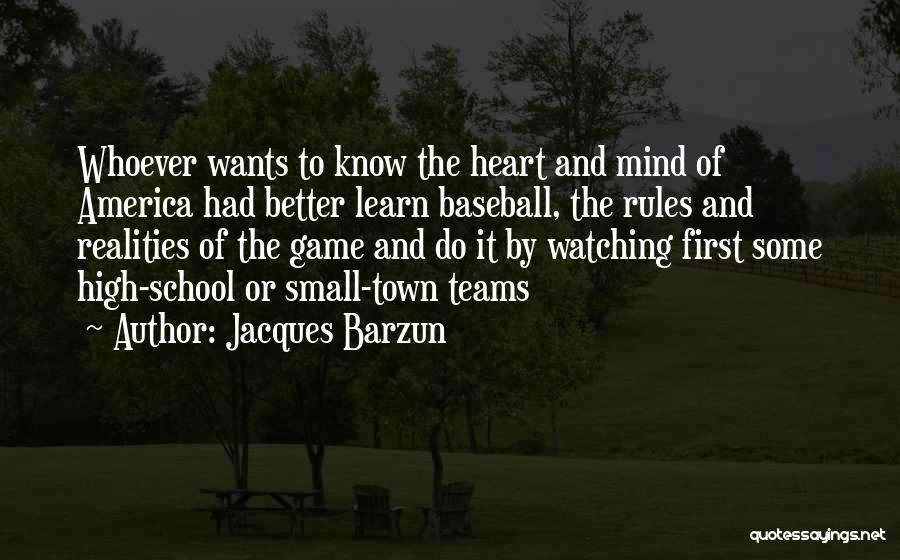 Watching A Baseball Game Quotes By Jacques Barzun