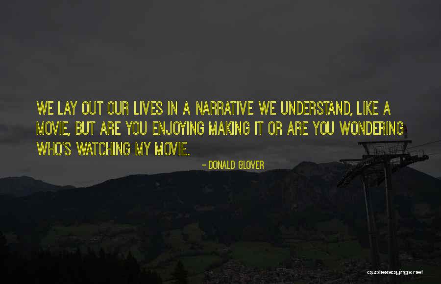 Watching A Movie Quotes By Donald Glover Watching A Movie Quotes By Donald Glover