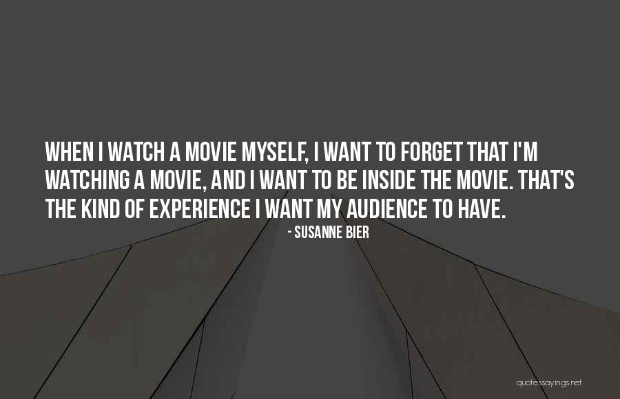 Watching A Movie Quotes By Susanne Bier Watching A Movie Quotes By Susanne Bier