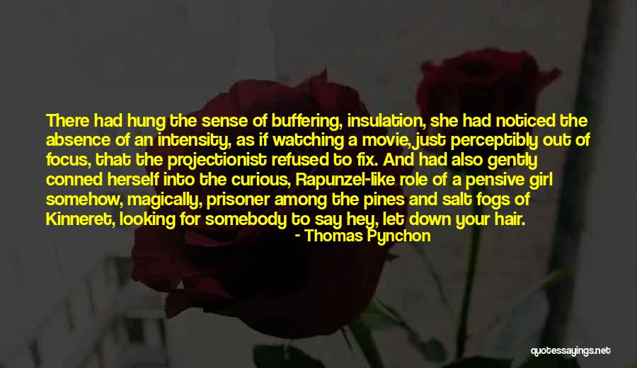 Watching A Movie Quotes By Thomas Pynchon Watching A Movie Quotes By Thomas Pynchon