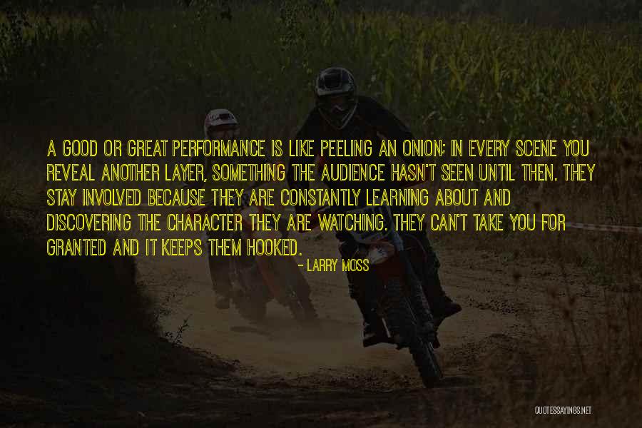 Watching And Learning Quotes By Larry Moss Watching And Learning Quotes By Larry Moss