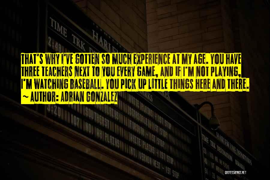 Watching Baseball Quotes By Adrian Gonzalez