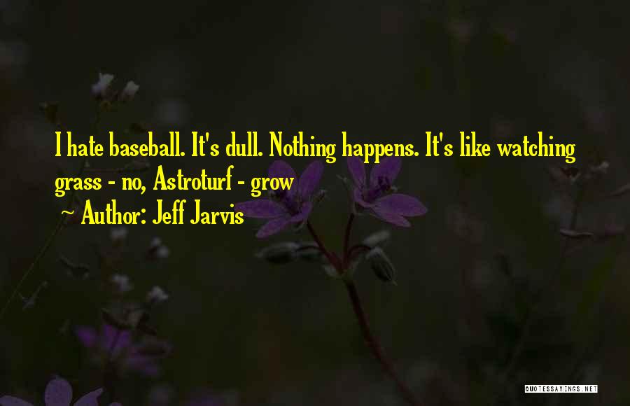 Watching Baseball Quotes By Jeff Jarvis