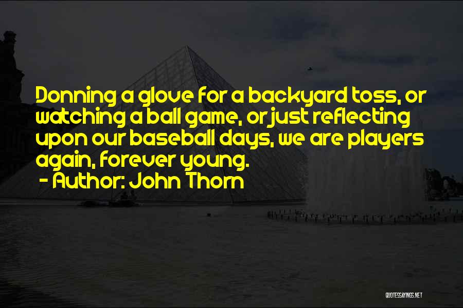 Watching Baseball Quotes By John Thorn