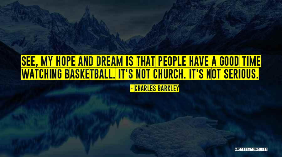 Watching Basketball Quotes By Charles Barkley Watching Basketball Quotes By Charles Barkley