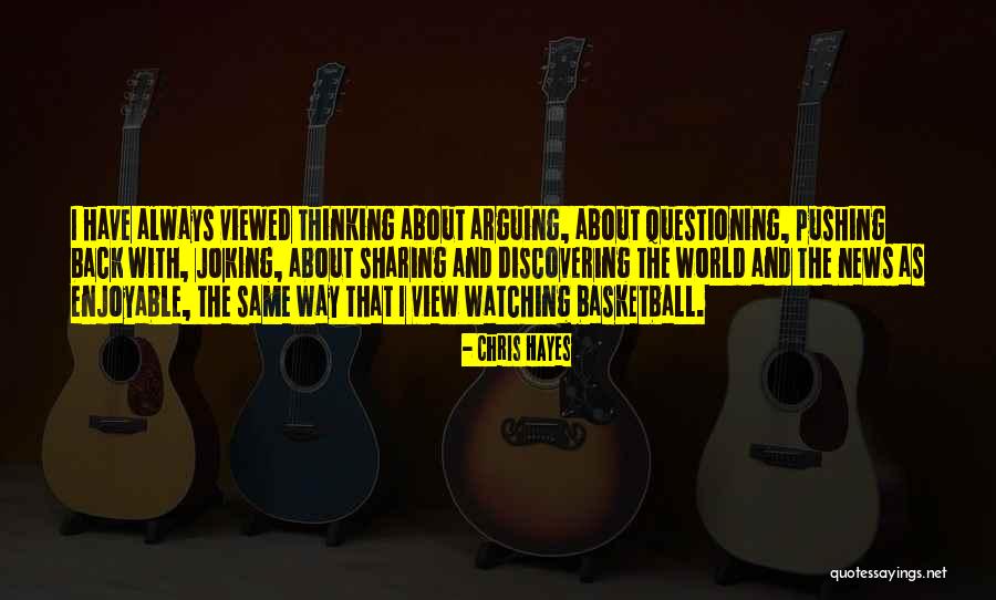 Watching Basketball Quotes By Chris Hayes Watching Basketball Quotes By Chris Hayes
