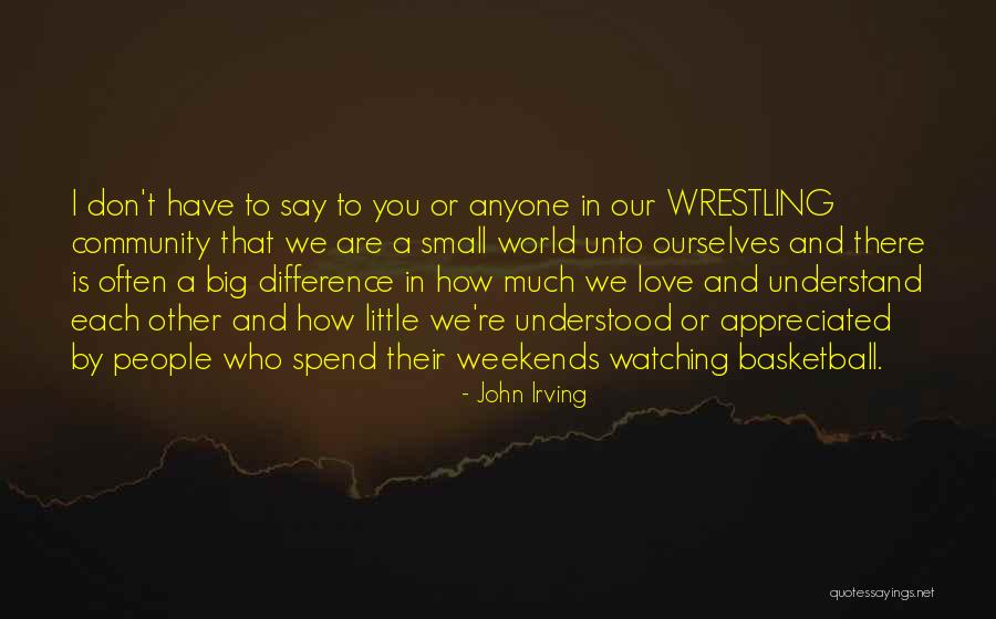Watching Basketball Quotes By John Irving Watching Basketball Quotes By John Irving