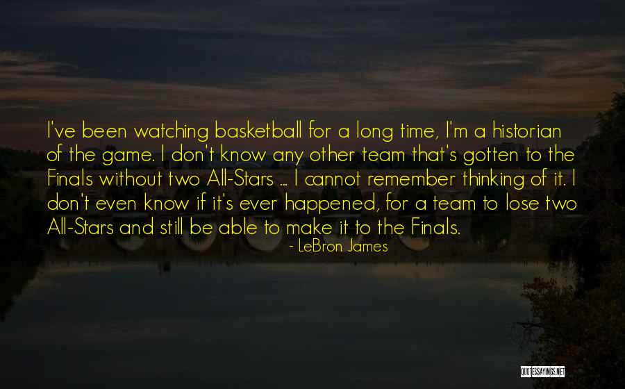 Watching Basketball Quotes By LeBron James