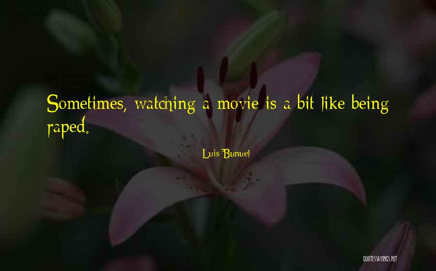 Watching Cinema Quotes By Luis Bunuel Watching Cinema Quotes By Luis Bunuel