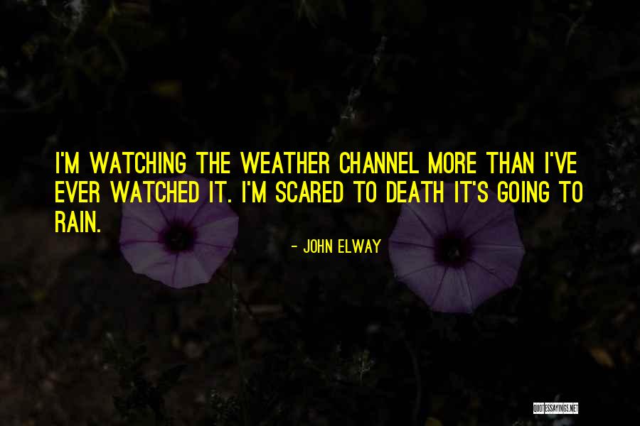 Watching Death Quotes By John Elway Watching Death Quotes By John Elway