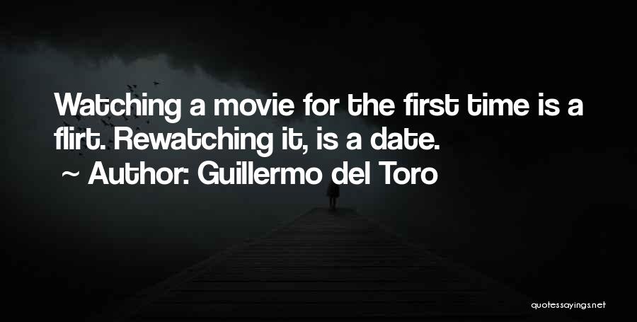 Watching Films Quotes By Guillermo Del Toro