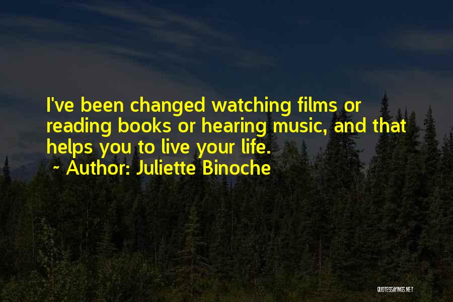 Watching Films Quotes By Juliette Binoche