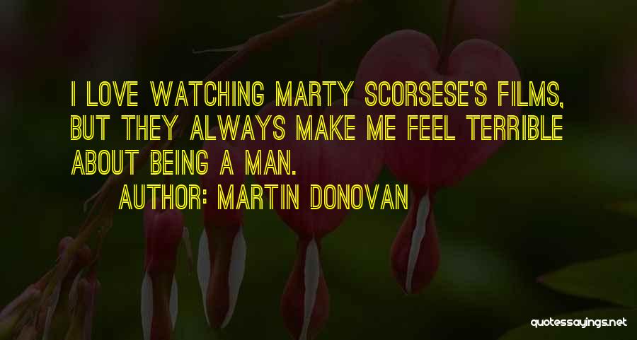 Watching Films Quotes By Martin Donovan