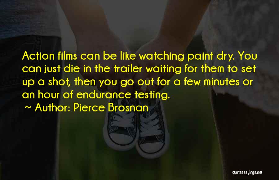 Watching Films Quotes By Pierce Brosnan