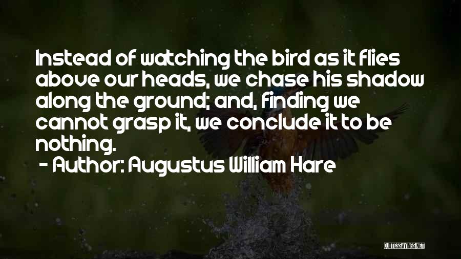 Watching From Above Quotes By Augustus William Hare