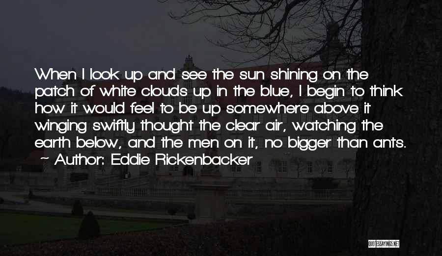 Watching From Above Quotes By Eddie Rickenbacker