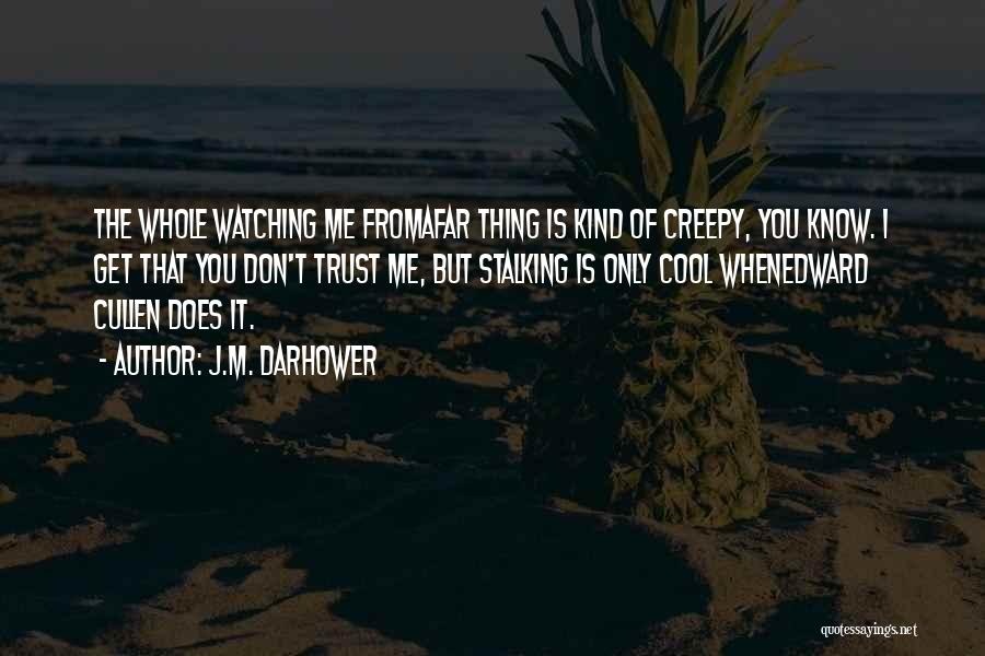 Watching From Afar Quotes By J.M. Darhower