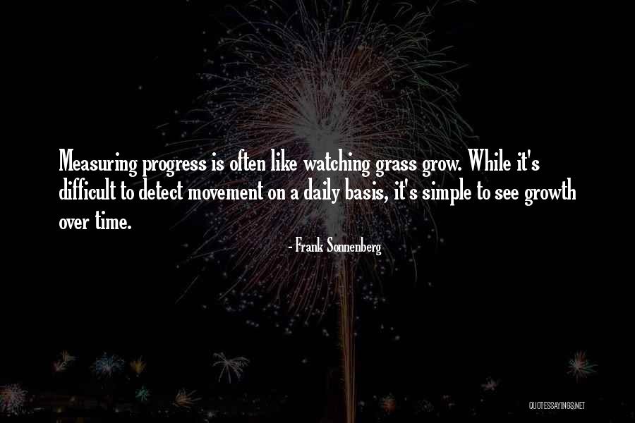 Watching Grass Grow Quotes By Frank Sonnenberg