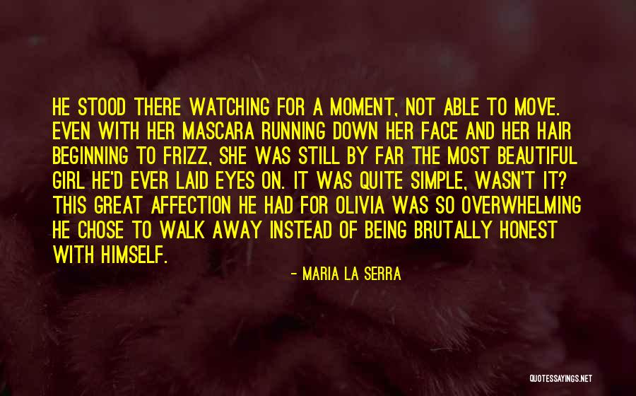 Watching Her Walk Away Quotes By Maria La Serra Watching Her Walk Away Quotes By Maria La Serra