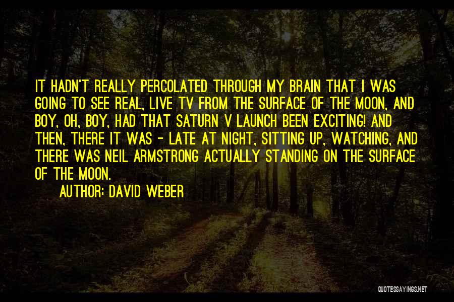 Watching Moon Quotes By David Weber