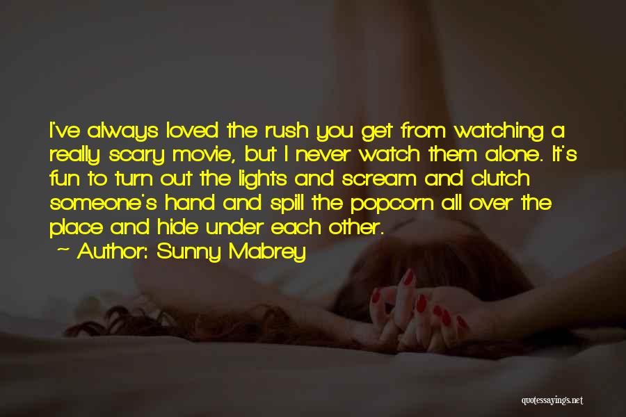 Watching Movie Alone Quotes By Sunny Mabrey