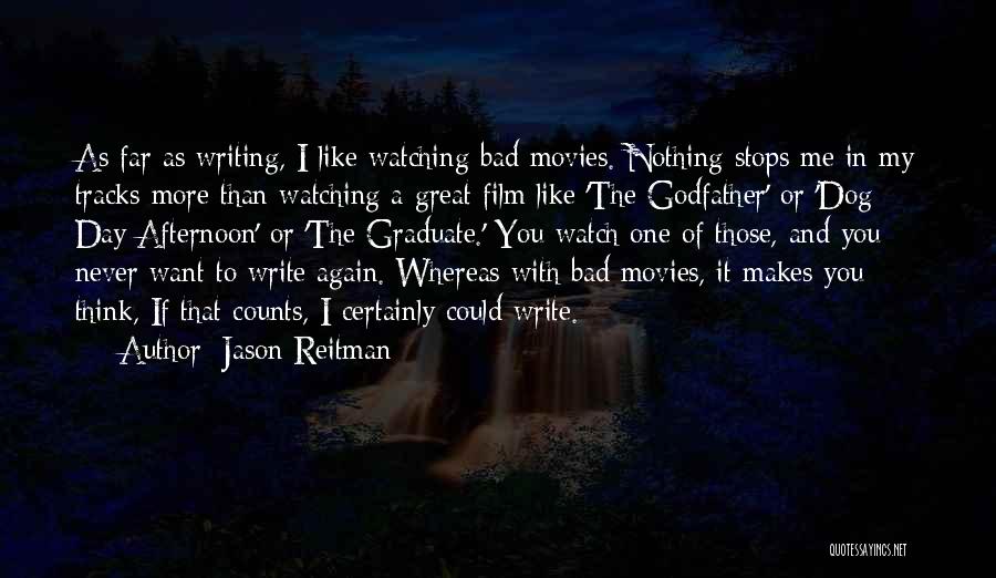 Watching Movies All Day Quotes By Jason Reitman