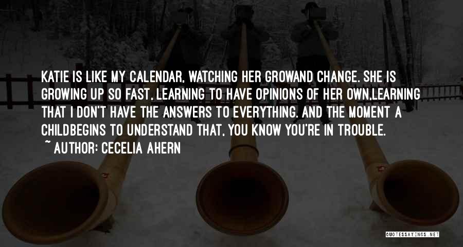 Watching My Child Grow Quotes By Cecelia Ahern