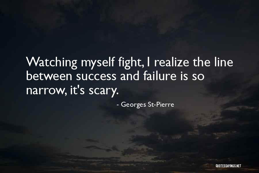 Watching Myself Quotes By Georges St-Pierre Watching Myself Quotes By Georges St-Pierre
