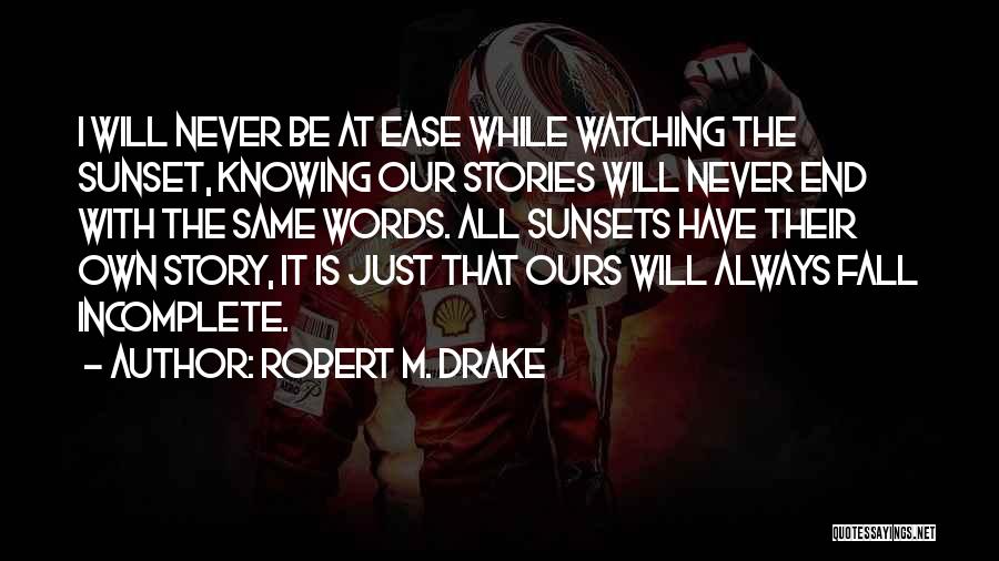 Watching Our Words Quotes By Robert M. Drake