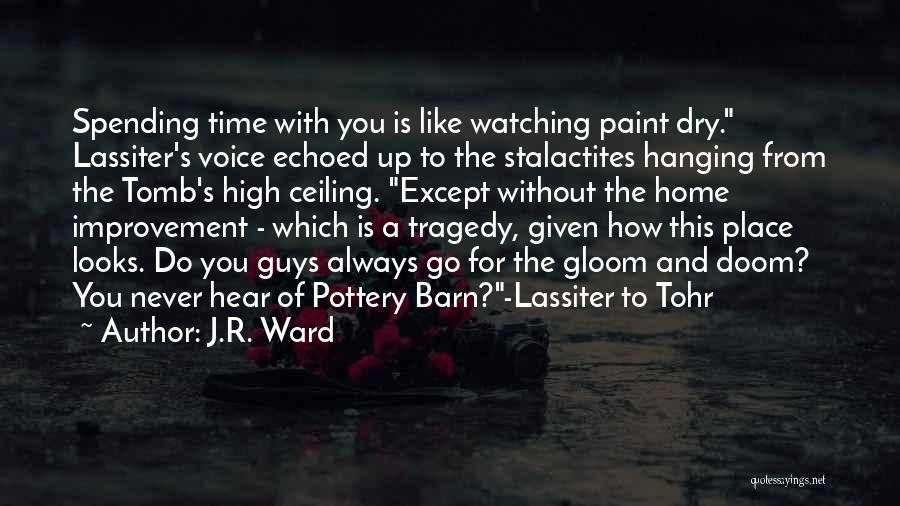 Watching Paint Dry Quotes By J.R. Ward