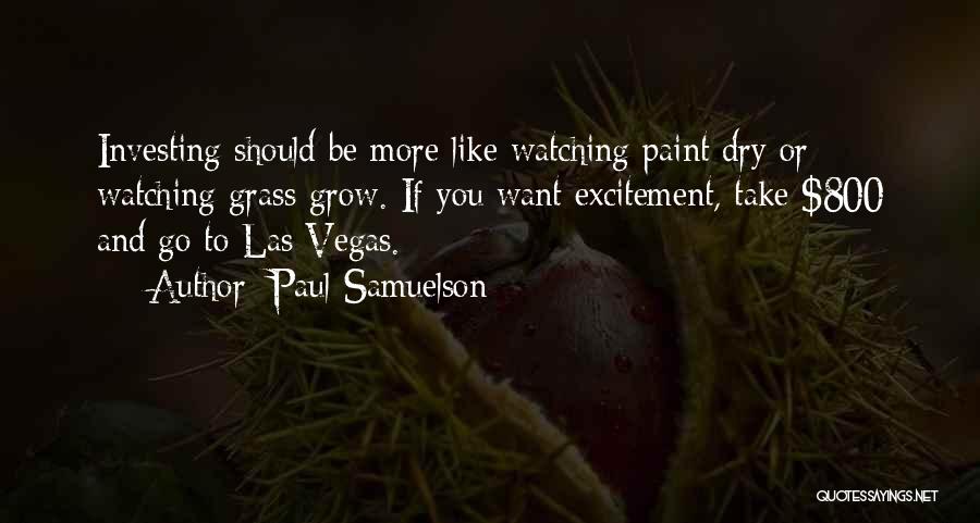 Watching Paint Dry Quotes By Paul Samuelson